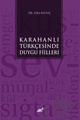 Karahanlı Türkçesinde Duygu Fiilleri – Esra Kılınç – Paradigma Akademi Yayınları kitap kapağı