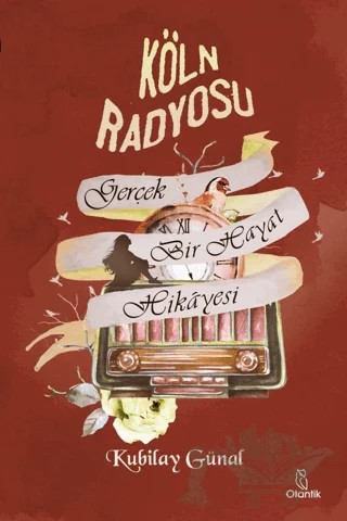 Köln Radyosu – Kubilay Günal – Otantik Kitap kitap kapağı