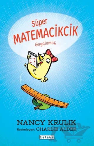 Süper Matemacikcik - Gagalamaç – Nancy Krulik – Ketebe Çocuk kitap kapağı