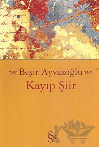 Kayıp Şiir – Beşir Ayvazoğlu – Everest Yayınları kitap kapağı
