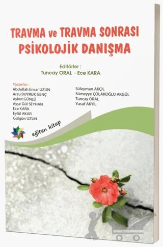 Travma ve Travma Sonrası Psikolojik Danışma – Tuncay Oral, Ece Kara – Eğiten Kitap kitap kapağı