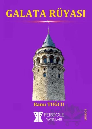Galata Rüyası – Banu Tuğcu – Pergole Yayınları kitap kapağı