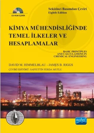 KİMYA MÜHENDİSLİĞİNDE TEMEL İLKELER VE HESAPLAMALAR - Basic Principles and Calculations In Chemical Engineering – David M. HIMMELBLAU, James B. RIGGS, Prentıce Hall – Nobel Akademik Yayıncılık kitap kapağı