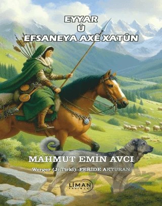 Eyyar ü Efsaneya Axe Xatün – Mahmut Emin Avcı – Liman Yayınevi kitap kapağı