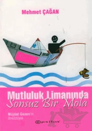 Mutluluk Limanında Sonsuz Bir Mola – Mehmet Çağan – Epsilon Yayınevi kitap kapağı