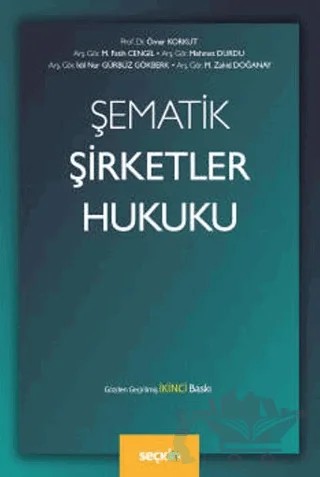 Şematik Şirketler Hukuku – Ömer Korkut, M. Fatih Cengil, Mehmet Durdu, İdil Nur Gürbüz Gökberk, M. Zahid Doğanay – Seçkin Yayıncılık kitap kapağı
