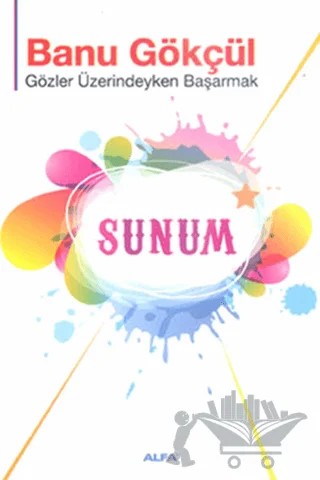Sunum – Banu Gökçül – Alfa Yayınları kitap kapağı