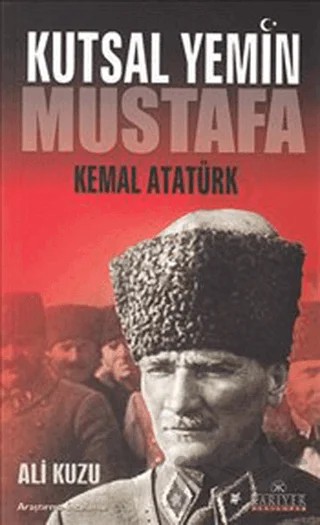 Kutsal Yemin Mustafa Kemal Atatürk – Ali Kuzu – Kariyer Yayınları kitap kapağı