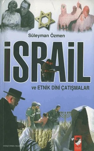 İsrail ve Etnik Dini Çatışmalar – Süleyman Özmen – IQ Kültür Sanat Yayıncılık kitap kapağı