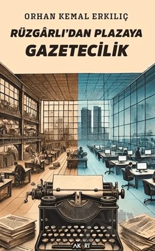 Rüzgârlı’dan Plazaya Gazetecilik – Orhan Kemal Erkılıç – Akart Yayınları kitap kapağı