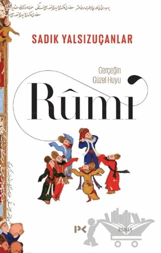 Gerçeğin Güzel Huyu - Rumi – Sadık Yalsızuçanlar – Profil Kitap kitap kapağı