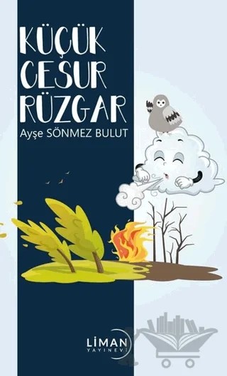 Küçük Cesur Rüzgar – Ayşe Sönmez Bulut – Liman Yayınevi kitap kapağı