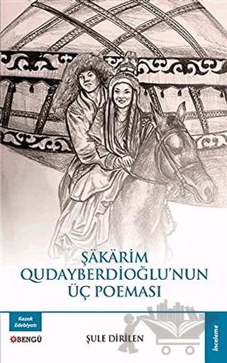 Şakarim Qudayberdioğlu’nun Üç Poeması – Şule Dirilen – Bengü Yayınları kitap kapağı