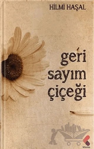 Geri Sayım Çiçeği – Hilmi Haşal – Klaros Yayınları kitap kapağı