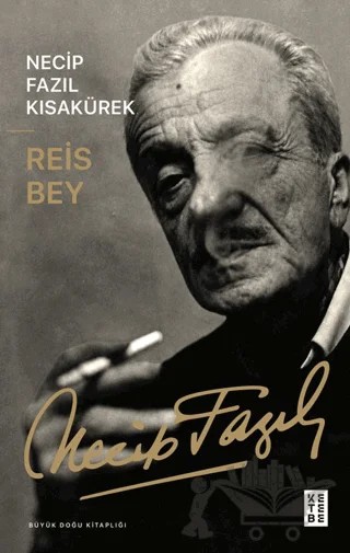 Reis Bey – Necip Fazıl Kısakürek – Ketebe Yayınları kitap kapağı
