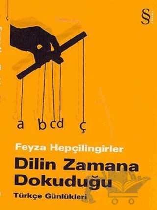 Dilin Zamana Dokuduğu – Feyza Hepçilingirler – Everest Yayınları kitap kapağı