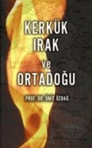 Kerkük Irak ve Ortadoğu – Ümit Özdağ – Bilgeoğuz Yayınları kitap kapağı