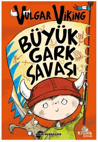 Vulgar Viking 6 Büyük Gark Savaşı – Odin Redbeard – Kronik Çocuk kitap kapağı