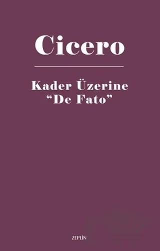 Kader Üzerine De Fato – Marcus Tullius Cicero – Zeplin Kitap kitap kapağı