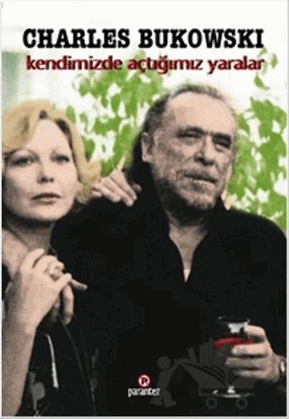 Kendimizde Açtığımız Yaralar – Charles Bukowski – Parantez Yayınları kitap kapağı