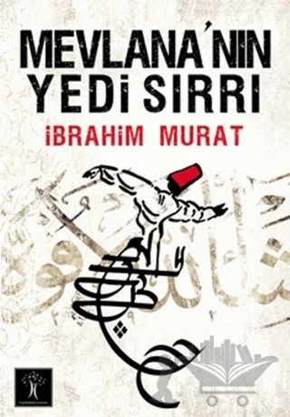 Mevlana’nın Yedi Sırrı – İbrahim Murat – İlgi Kültür Sanat Yayınları kitap kapağı