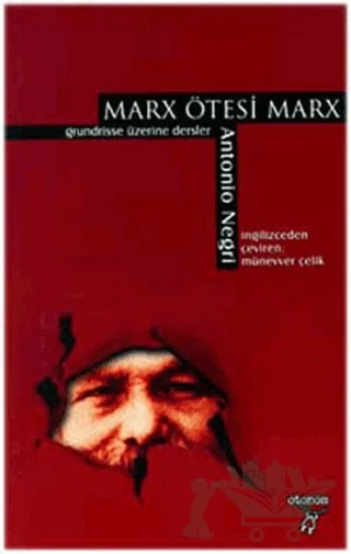 Marx Ötesi Marx - Grundrisse Üzerine Dersler – Antonio Negri – Otonom Yayıncılık kitap kapağı