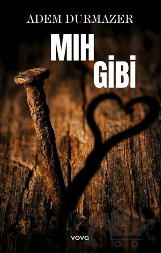 Mıh Gibi – Adem Durmazer – Vova Yayınları kitap kapağı