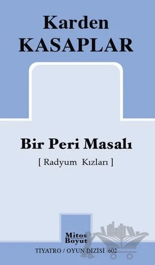 Bir Peri Masalı (Radyum Kızları) – Karden Kasaplar – Mitos Boyut Yayınları kitap kapağı