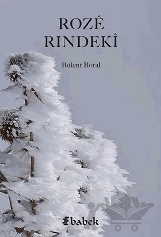 Roze Rındeki – Bülent Boral – Babek Yayınları kitap kapağı