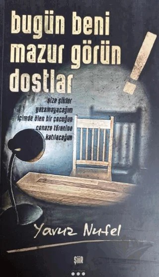 Bugün Beni Mazur Görün Dostlar ! – Yavuz Nufel – İstisnai Kitaplar kitap kapağı