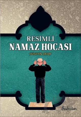 Resimli Namaz Hocası – Hüseyin Okur – Şadırvan Yayınları kitap kapağı