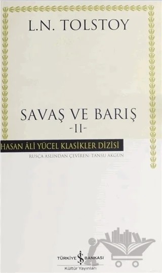 Savaş ve Barış 2 – Lev Nikolayeviç Tolstoy – İş Bankası Kültür Yayınları kitap kapağı