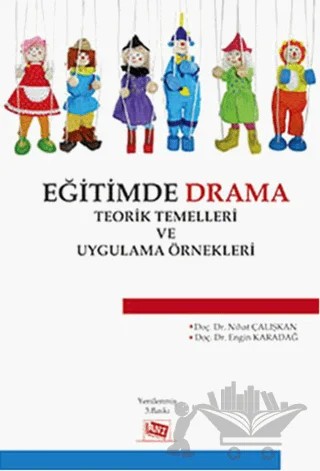 Eğitimde Drama : Teorik Temelleri ve Uygulama Örnekleri – Engin Karadağ, Nihat Çalışkan – Anı Yayıncılık kitap kapağı