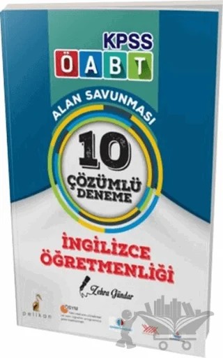 2018 KPSS ÖABT İngilizce Öğretmenliği Alan Savunması 10 Çözümlü Deneme – Zehra Gündar – Pelikan Tıp Teknik Yayıncılık kitap kapağı