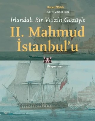 İrlandalı Bir Vaizin Gözüyle 2. Mahmud İstanbul’u – Robert Walsh – Kitap Yayınevi kitap kapağı