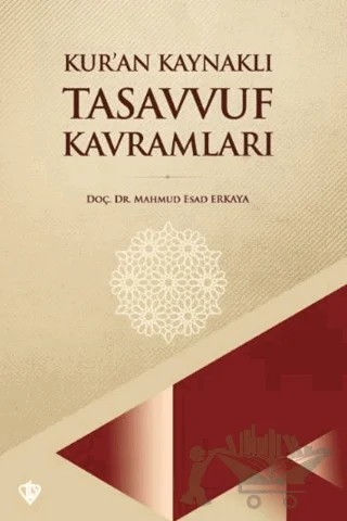Kur’an Kaynaklı Tasavvuf Kavramları – Mahmud Esad Erkaya – Türkiye Diyanet Vakfı Yayınları kitap kapağı