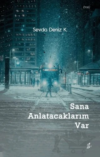 Sana Anlatacaklarım Var – Sevda Deniz K. – Okur Kitaplığı kitap kapağı