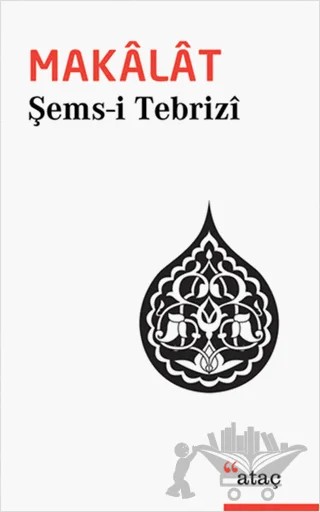Makalat – Şems-i Tebrizi – Ataç Yayınları kitap kapağı
