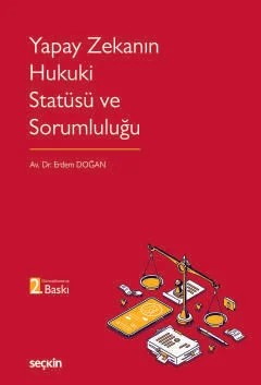 Yapay Zekanın Hukuki Statüsü ve Sorumluluğu – Erdem Doğan – Seçkin Yayıncılık kitap kapağı
