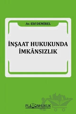 İnşaat Hukukunda İmkansızlık – Elif Demirel – Platon Hukuk kitap kapağı