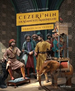 Cezeri’nin Olağanüstü Makineleri – Durmuş Çalışkan – Babil Kitap kitap kapağı