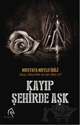 Kayıp Şehirde Aşk – Mustafa Mutlu İbili – Truva Yayınları kitap kapağı