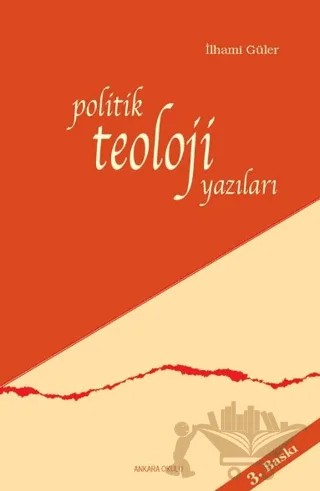 Politik Teoloji Yazıları – İlhami Güler – Ankara Okulu Yayınları kitap kapağı