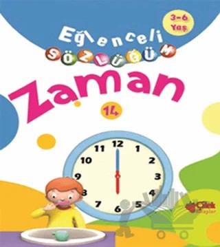 Eğlenceli Sözlüğüm - Zaman – Kolektif – Çilek Kitaplar kitap kapağı