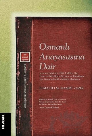 Osmanlı Anayasasına Dair – Elmalılı Muhammed Hamdi Yazır – Klasik Yayınları kitap kapağı