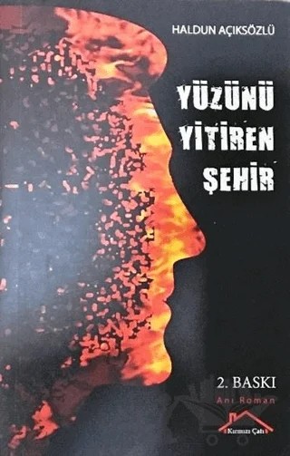 Yüzünü Yitiren Şehir – Haldun Açıksözlü – Kırmızı Çatı Yayınları kitap kapağı