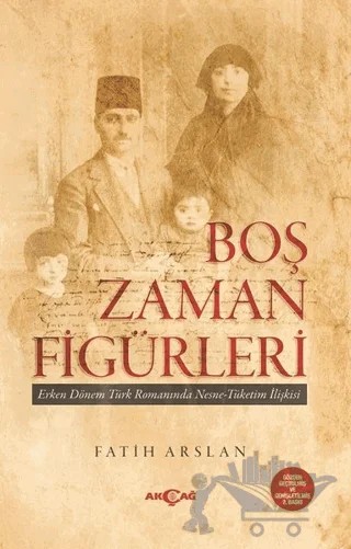 Boş Zaman Figürleri – Fatih Arslan – Akçağ Yayınları kitap kapağı