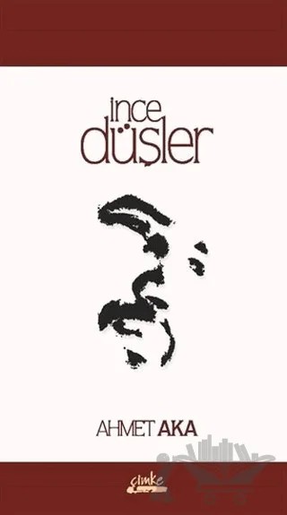 İnce Düşler – Ahmet Aka – Çimke Yayınevi kitap kapağı