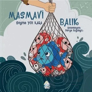 Masmavi Balık – Şeyma Yol Kara – Mahlas Çocuk Yayınları kitap kapağı