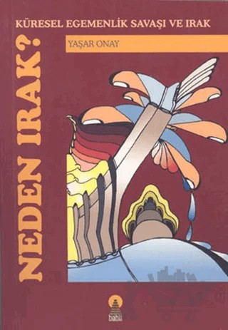 Neden Irak? – Yaşar Onay – Ebabil Yayınları kitap kapağı